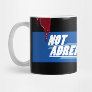 "NOT ADRENOCHROME!" mug Mug